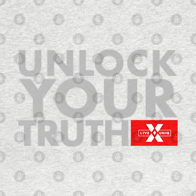 Unlock Your Truth by LIVEUNIQ